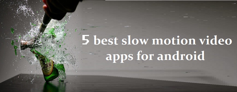 slow motion video apps for android