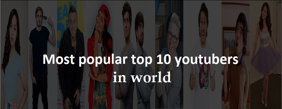 Most Popular Top 10 Youtubers In World