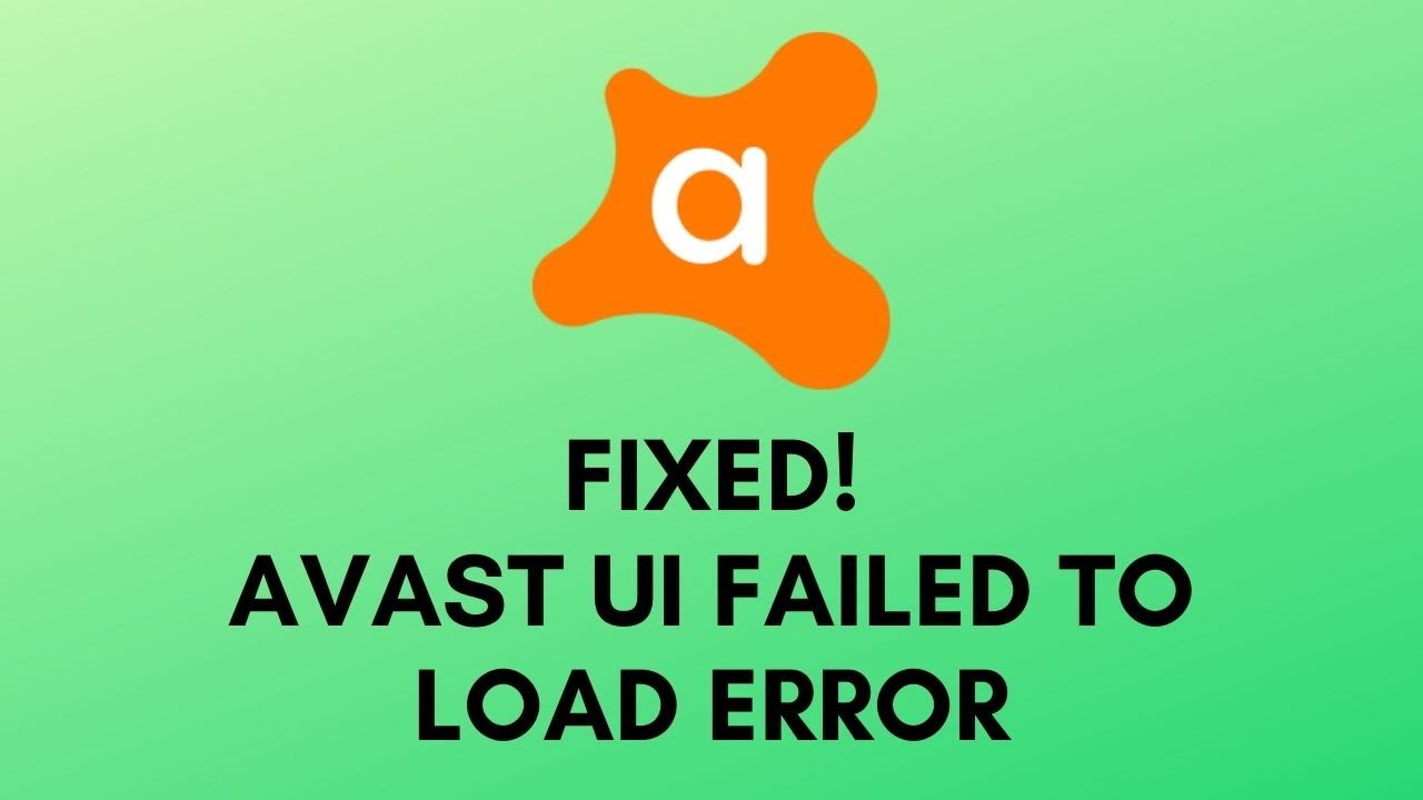 Instructions To Fix Avast UI Failed To Load Error