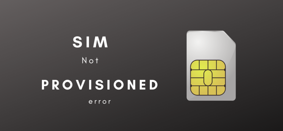 SIM not Provisioned Error