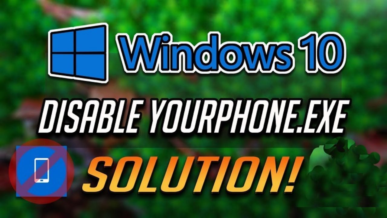 What Is Yourphone.Exe in Windows 10