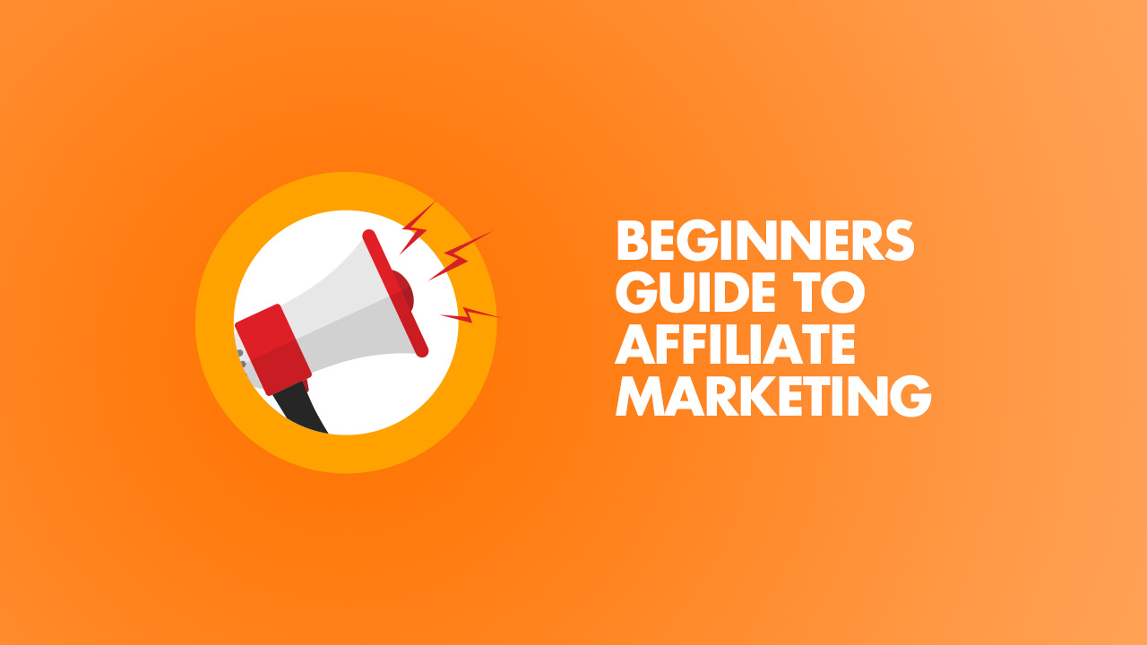 Affiliate Marketing A Beginners Guide for Newbie