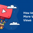 How To Get More Views On YouTube