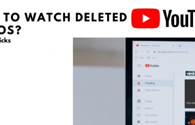 How To Watch Deleted Videos On Youtube