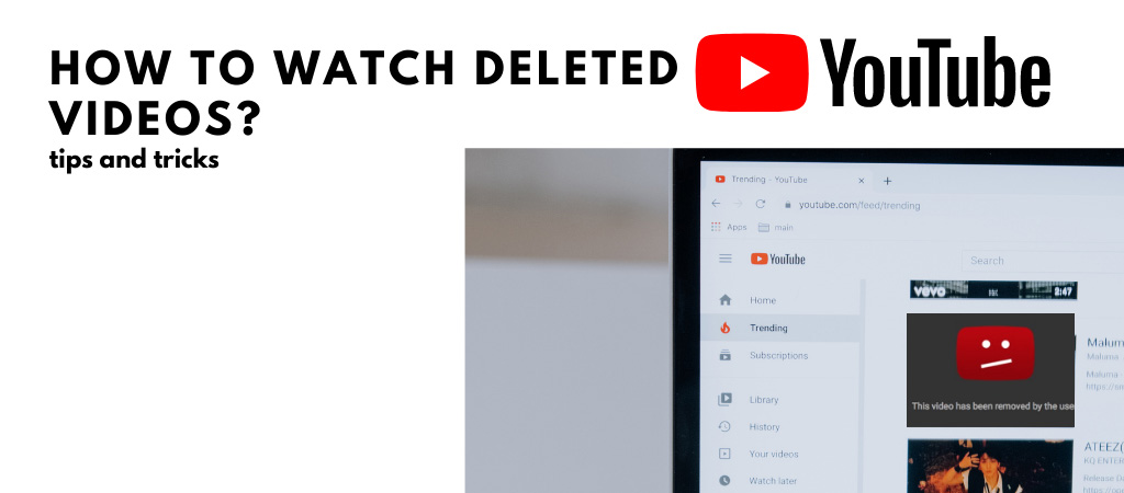 How To Watch Deleted Videos On Youtube