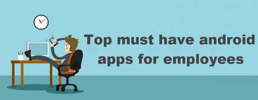 Must-have-android-app-for-employee