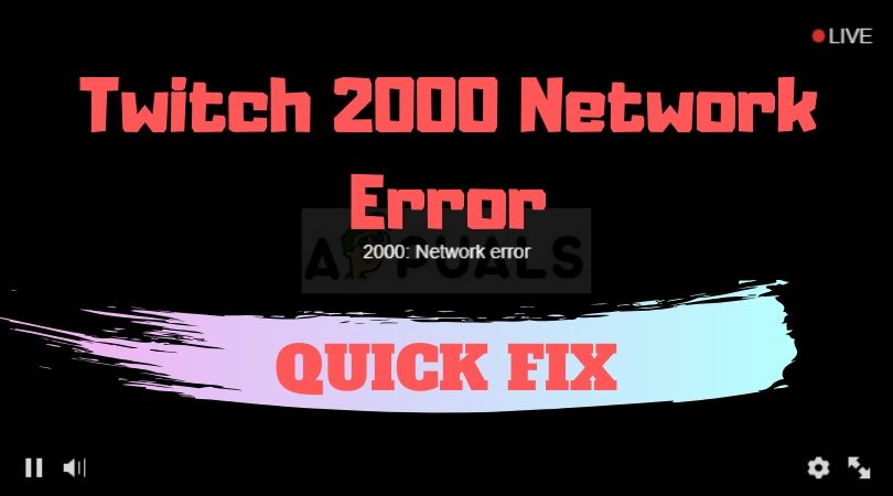 Twitch 2000 Network Error on Browser
