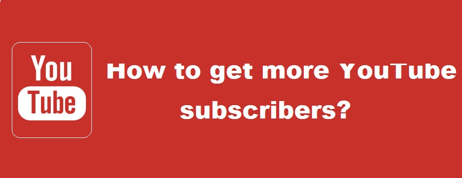 how-to-get-more-youtube-subscriber