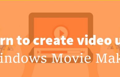 how to create video using windows Movie Maker, video editing tool