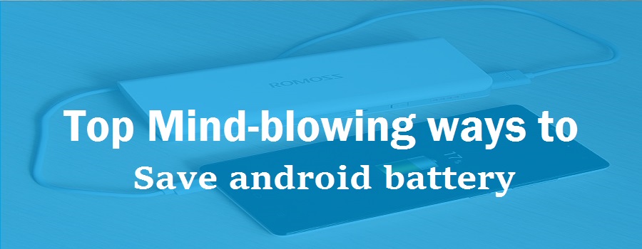 ways-to-save-android-battery